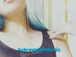 Aubreytripledxxxx