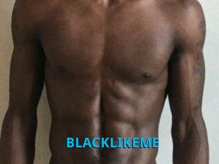 BLACKLIKEME