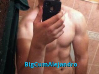 BigCumAlejandro