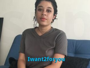 Iwant2foryou