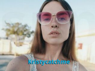 Kristycatchme