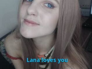 Lana_loves_you