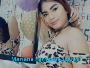 Mariana_Fantastic_SQUIRT