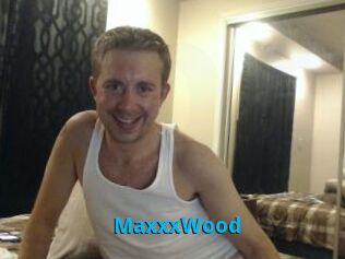 MaxxxWood