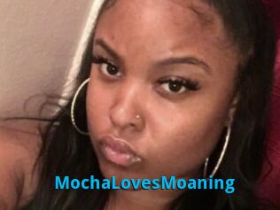 MochaLovesMoaning