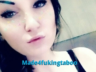 Made4fukingtaboo