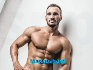 Maxxushard