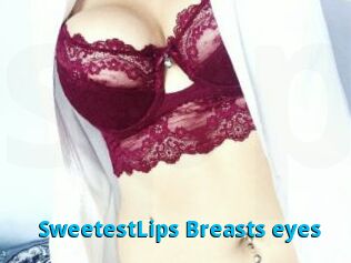 SweetestLips_Breasts_eyes