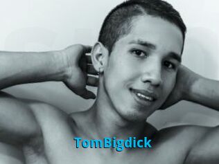 TomBigdick