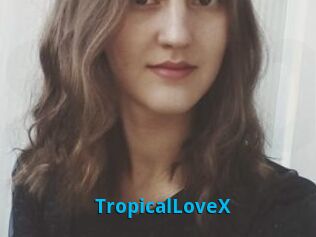 TropicalLoveX