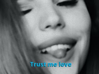 Trust_me_love