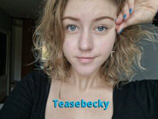 Teasebecky