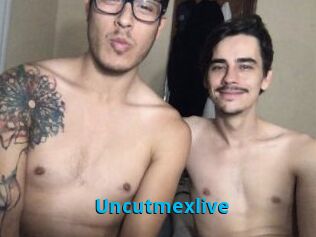 Uncutmexlive