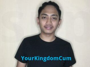 YourKingdomCum